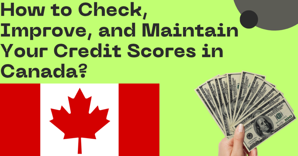 How to Check Improve and Maintain Your Credit Scores in Canada 20250216 073705 0000