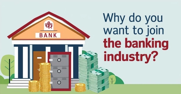 Why Do You Want to Join Banking Industry